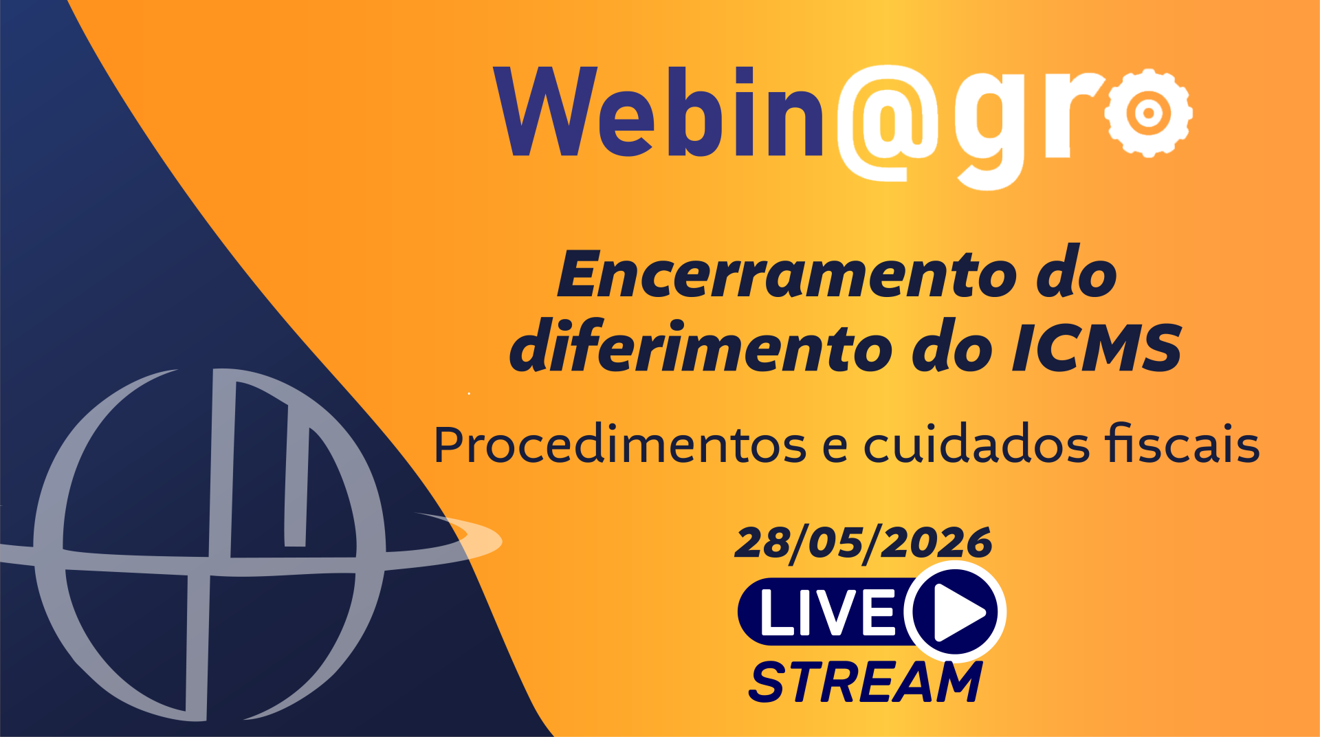 Webinagro: Encerramento do diferimento do ICMS: Procedimentos e cuidados fiscais