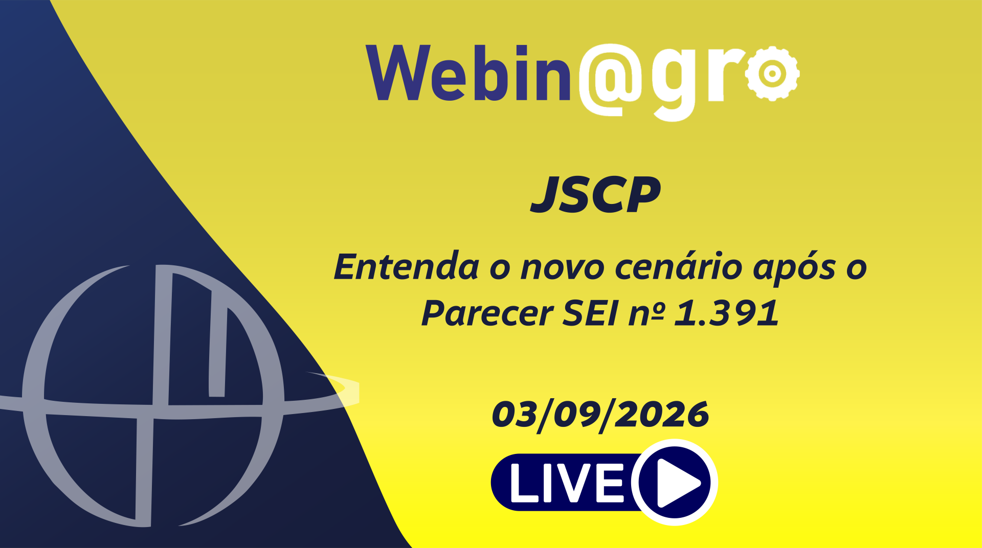 Webinagro: JSCP: Entenda o novo cen�rio ap�s o Parecer SEI n� 1.391