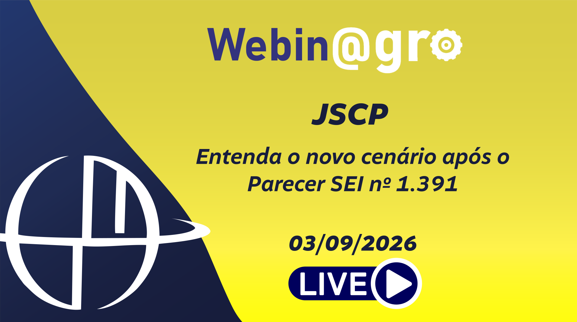 Webinagro: JSCP: Entenda o novo cen�rio ap�s o Parecer SEI n� 1.391
